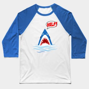 HELP THE SHARK Baseball T-Shirt